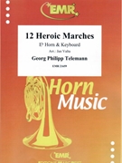 12 Heroic Marches by Telemann Georg Philipp - Valta Jan - for Eb Horn and Organ (Eb Horn and Organ)