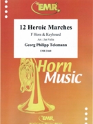 12 Heroic Marches by Telemann Georg Philipp - Valta Jan - for Horn and Organ (Horn and Organ)