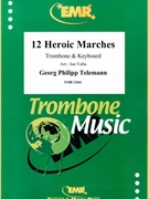 12 Heroic Marches by Telemann Georg Philipp - Valta Jan - for Trombone and Piano (Trombone and Piano)