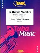 12 Heroic Marches by Telemann Georg Philipp - Valta Jan - for Eb Bass and Organ (Eb Bass and Organ)
