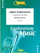 Alpine Euphoniums by Carron Martin for 2 Euphoniums and Piano (2 Euphoniums and Piano)