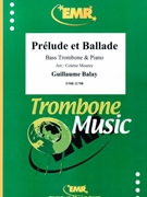 Prelude et Ballade by Balay Guillaume - Mourey Colette - for Bass Trombone and Piano (Bass Trombone and Piano)