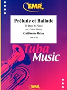 Prelude et Ballade by Balay Guillaume - Mourey Colette - for Bb Bass and Piano (Bb Bass and Piano)