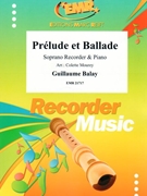 Prelude et Ballade by Balay Guillaume - Mourey Colette - for Soprano Recorder and Piano (Soprano Recorder and Piano)
