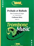 Prelude et Ballade by Balay Guillaume - Mourey Colette - for Bass Trombone and Organ (Bass Trombone and Organ)