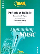 Prelude et Ballade by Balay Guillaume - Mourey Colette - for Euphonium and Organ (Euphonium and Organ)