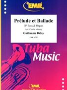 Prelude et Ballade by Balay Guillaume - Mourey Colette - for Bb Bass and Organ (Bb Bass and Organ)