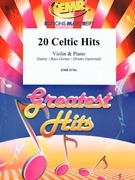 20 Celtic Hits by Various for Violin and Piano (Violin and Piano (Guitar / Bass Guitar / Drums optional))
