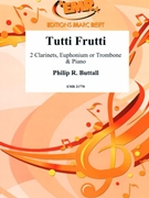 Tutti Frutti by Buttall Philip R for 2 Clarinets Trombone and Piano (2 Clarinets Trombone and Piano)