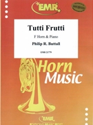 Tutti Frutti by Buttall Philip R for Horn and Piano (Horn and Piano)