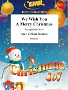 We Wish You A Merry Christmas by Naulais Jerome for 8 Saxophones (8 Saxophones (SAAAA(T)A(T)TB (Piano Timpani Glockenspiel Percussion optional))