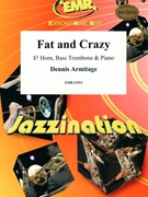 Fat and Crazy by Armitage Dennis for Eb Horn Bass Trombone and Piano (Eb Horn Bass Trombone and Piano)