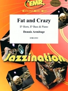 Fat and Crazy by Armitage Dennis for Eb Horn Eb Bass and Piano (Eb Horn Eb Bass and Piano)