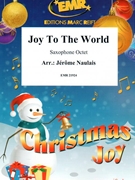 Joy To The World by Naulais Jerome for 8 Saxophones (8 Saxophones (SAAAA(T)A(T)TB (Piano Timpani Percussion optional))
