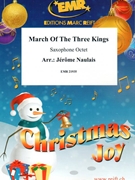 March Of The Three Kings by Naulais Jerome for 8 Saxophones (8 Saxophones (SAAAA(T)A(T)TB (Piano Timpani Percussion optional))