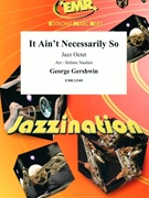 It Ain't Necessarily So by Gershwin George - Naulais Jerome - for Jazz Octet (Jazz Octet (3 Trumpets 2 Sax 2 Trombones Bass) (Piano / Guitar Percussion Drums))