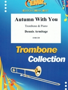 Autumn With You by Armitage Dennis for Trombone and Piano (Trombone and Piano)