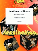 Sentimental Bossa by Naulais Jerome for 8 - Part Ensemble (8 - Part Ensemble (Piano / Guitar Percussion Drums optional))