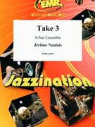 Take 3 by Naulais Jerome for 8 - Part Ensemble (8 - Part Ensemble (Piano / Guitar Percussion Timpani Drums optional))
