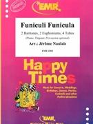Funiculi Funicula by Naulais Jerome for 2 Baritones 2 Euphoniums 4 Tubas (2 Baritones 2 Euphoniums 4 Tubas (Piano Timpani Percussion optional))