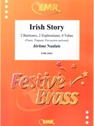 Irish Story by Naulais Jerome for 2 Baritones 2 Euphoniums 4 Tubas (2 Baritones 2 Euphoniums 4 Tubas (Piano Timpani Percussion optional))