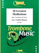 20 Greatest Meditations by Mourey Colette for Bass Trombone and Organ (Bass Trombone and Organ)