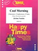 Cool Morning by Naulais Jerome for 2 Baritones 2 Euphoniums 4 Tubas (2 Baritones 2 Euphoniums 4 Tubas (Piano Percussion optional))