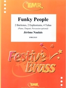 Funky People by Naulais Jerome for 2 Baritones 2 Euphoniums 4 Tubas (2 Baritones 2 Euphoniums 4 Tubas (Piano Timpani Percussion optional))