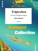 Triptychon by Glauser Max for Piccolo Trumpet and Organ (Piccolo Trumpet and Organ)