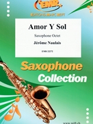 Amor Y Sol by Naulais Jerome for 8 Saxophones (8 Saxophones (SAAAA(T)A(T)TB)