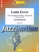 Latin Fever by Richards Scott for Alto Saxophone and Piano (Alto Saxophone and Piano (Drums optional))