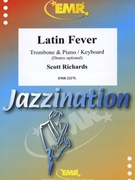 Latin Fever by Richards Scott for Trombone and Piano (Trombone and Piano (Drums optional))