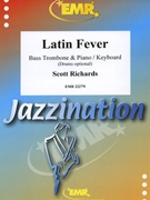 Latin Fever by Richards Scott for Bass Trombone and Piano (Bass Trombone and Piano (Drums optional))