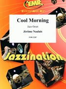 Cool Morning by Naulais Jerome for Jazz Octet (Jazz Octet (3 Trumpets 2 Sax 2 Trombones Bass) (Piano / Guitar Percussion Drum Set))