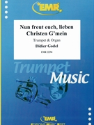 Nun freut euch lieben Christen G'mein by Godel Didier for Trumpet and Organ (Trumpet and Organ)