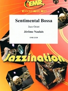 Sentimental Bossa by Naulais Jerome for Jazz Octet (Jazz Octet (3 Trumpets 2 Sax 2 Trombones Bass) (Piano / Guitar Percussion Drum Set))