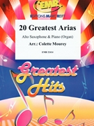 20 Greatest Arias by Mourey Colette for Alto Saxophone and Piano (Alto Saxophone and Piano)