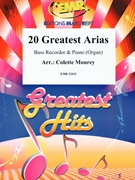 20 Greatest Arias by Mourey Colette for Bass Recorder and Organ (Bass Recorder and Organ)