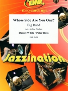 Whose Side Are You One? by White Daniel and Ross Peter - Naulais Jerome - for Big Band (Big Band)