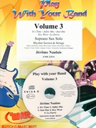 Play With Your Band Volume 3 by Naulais Jerome for Soprano Saxophone and Rhythm Section and Strings (Soprano Saxophone and Rhythm Section and Strings (+ Play Back / Play Along CD optional))