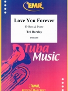 Love You Forever by Barclay Ted for Eb Bass and Organ (Eb Bass and Organ)