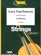 Love You Forever by Barclay Ted for Viola and Piano (Viola and Piano)