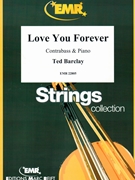Love You Forever by Barclay Ted for Contrabass and Piano (Contrabass and Piano)