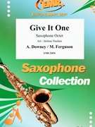 Give It One by Downey Alan and Ferguson Maynard - Naulais Jerome - for 8 Saxophones (8 Saxophones (SAAAA(T)A(T)TB (Piano / Guitar Percussion Tambourine Drum Set optional))