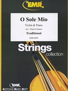 O Sole Mio by Traditional - Marcel Saurer - for Violin and Piano (Violin and Piano)