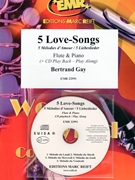 5 Love-Songs by Gay Bertrand for Flute and Piano (Flute and Piano (+ Play Back / Play Along CD))