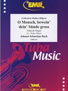 O Mensch bewein dein Sunde gross by Bach Johann Sebastian - Walter Hilgers - for Tuba and Organ (Tuba and Organ)