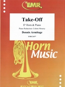 Take-Off by Armitage Dennis - Naulais Jerome - for Eb Horn and Piano (Eb Horn and Piano)