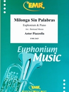 Milonga Sin Palabras by Piazzolla Astor - Moren Bertrand - for Euphonium and Piano (Euphonium/Piano)