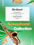 Birdland by Zawinul Josef - Naulais Jerome - for 5 Saxophones (5 Saxophones (S(A)A(T)A(T)TB) (Piano Guitar Bass Guitar Drums and Percussion optional))